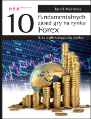 10 fundamentalnych zasad gry na rynku Forex. Strategie osigania zysku
