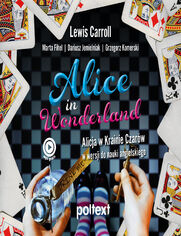 Alice in Wonderland. Alicja w Krainie Czarw do nauki angielskiego