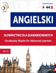 Angielski. Sownictwo dla zaawansowanych: English Vocabulary Master for Advanced Learners (Listen & Learn  Poziom B2-C1)