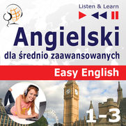 Angielski dla rednio zaawansowanych. Easy English Czci 1-3
