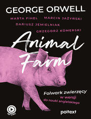 Animal Farm. Folwark zwierzcy w wersji do nauki angielskiego