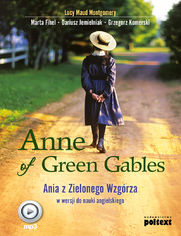 Anne of Green Gables. Ania z Zielonego Wzgrza w wersji do nauki jzyka angielskiego