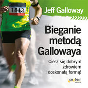Bieganie metod Gallowaya. Ciesz si dobrym zdrowiem i doskona form!