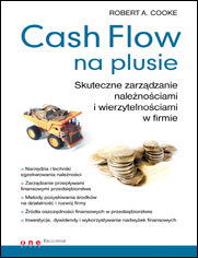 Cash Flow na plusie. Skuteczne zarzdzanie nalenociami i wierzytelnociami w firmie