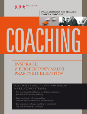 Coaching. Inspiracje z perspektywy nauki, praktyki i klientw