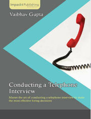 Conducting a Telephone Interview. Master the art of conducting a telephone interview to make the most effective hiring decisions