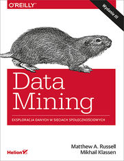 Data Mining. Eksploracja danych w sieciach spoecznociowych. Wydanie III