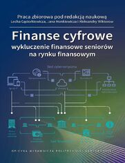 Finanse cyfrowe: wykluczenie finansowe seniorw na rynku finansowym