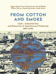 From Cotton and Smoke: d - Industrial City and Discourses of Asynchronous Modernity 1897-1994