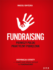 Fundraising. Pierwszy polski praktyczny podrcznik