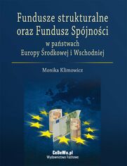 Fundusze strukturalne oraz Fundusz Spjnoci w pastwach Europy rodkowej i Wschodniej