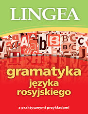 Gramatyka jzyka rosyjskiego z praktycznymi przykadami