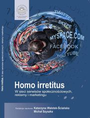 Homo Irretitus. W sieci serwisw spoecznociowych, reklamy i marketingu spoecznego