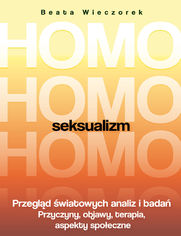Homoseksualizm. Przegld wiatowych analiz i bada. Wydanie 2018
