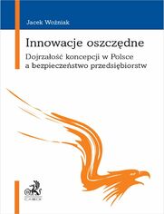 Innowacje oszczdne. Dojrzao koncepcji w Polsce a bezpieczestwo przedsibiorstw