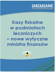 Kasy fiskalne w podmiotach leczniczych - nowe wytyczne ministra finansw