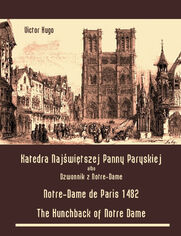 Katedra Najwitszej Panny Paryskiej. Dzwonnik z Notre-Dame. Notre-Dame de Paris 1482. The Hunchback of Notre Dame
