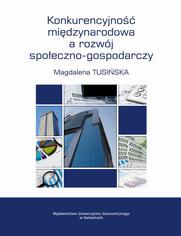 Konkurencyjno midzynarodowa a rozwj spoeczno-gospodarczy. Przypadek Polski na tle krajw UE