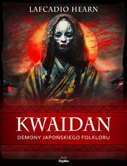 Kwaidan. Demony japoskiego folkloru