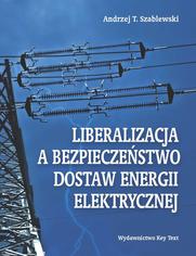 Liberalizacja a bezpieczestwo dostaw energii elektrycznej
