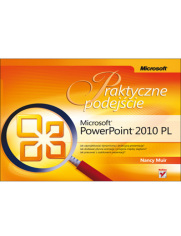 Microsoft PowerPoint 2010 PL. Praktyczne podejcie