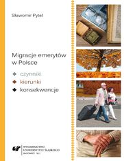 Migracje emerytw w Polsce - czynniki, kierunki, konsekwencje