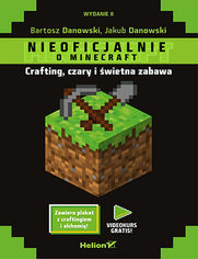 Minecraft. Crafting, czary i wietna zabawa. Wydanie II