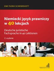 Niemiecki jzyk prawniczy w 40 lekcjach. Deutsche juristische Fachsprache in 40 Lektionen