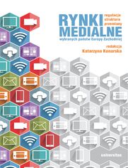 Rynki medialne wybranych pastw Europy Zachodniej. Regulacje, struktura, przemiany