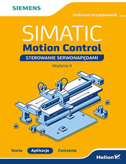 SIMATIC Motion Control - sterowanie serwonapdami. Teoria. Aplikacje. wiczenia. Wydanie 2 