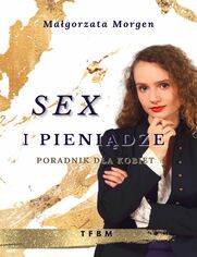Sex i Pienidze. Poradnik dla kobiet