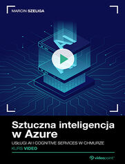 Sztuczna inteligencja w Azure. Kurs video. Usugi AI i Cognitive Services w chmurze