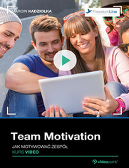 Team Motivation. Jak motywowa zesp. Kurs video