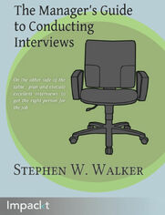 The Manager's Guide to Conducting Interviews. On the other side of the table – plan and execute excellent interviews to get the right person for the job