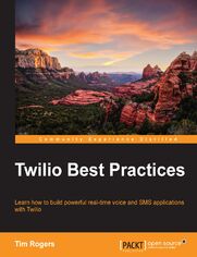 Twilio Best Practices. Learn how to build powerful real-time voice and SMS applications with Twilio
