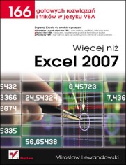 Wicej ni Excel 2007. 166 gotowych rozwiza i trikw w jzyku VBA