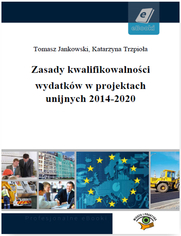 Zasady kwalifikowalnoci wydatkw w projektach unijnych 2014-2020