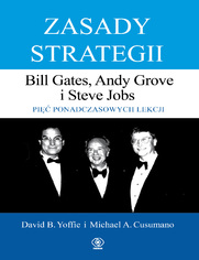 Zasady strategii. Pi ponadczasowych lekcji. Bill Gates, Andy Grove i Steve Jobs