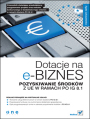 Dotacje na e-biznes. Pozyskiwanie rodkw z UE w ramach PO IG 8.1