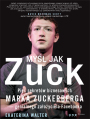 Myl jak Zuck. Pi sekretw biznesowych Marka Zuckerberga - genialnego zaoyciela Facebooka