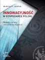 Innowacyjno w gospodarce Polski. Modele, bariery, instrumenty wsparcia