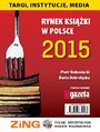 Rynek ksiki w Polsce 2015 Targi, instytucje, media