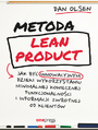 Metoda Lean Product. Jak by innowacyjnym dziki wykorzystaniu minimalnej koniecznej funkcjonalnoci i informacji zwrotnej od klientw