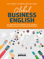 Global Business English. Jak skutecznie komunikowa si po angielsku w midzykulturowym rodowisku biznesowym
