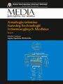Antologia tekstw Katedry Technologii Informacyjnych Mediw Tom 1