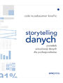 Storytelling danych. Poradnik wizualizacji danych dla profesjonalistw