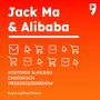 Jack Ma i Alibaba. Biznesowa i yciowa biografia