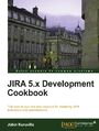 JIRA 5.x Development Cookbook. This book is your one-stop resource for mastering JIRA extensions and customizations