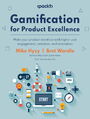 Gamification for Product Excellence. Make your product stand out with higher user engagement, retention, and innovation
