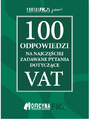 100 odpowiedzi na najczciej zadawane pytania dotyczce VAT - stan prawny na 2016r